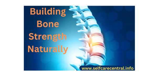 Building Bone Strength Naturally: A Guide to Medication-Free Skeletal Health