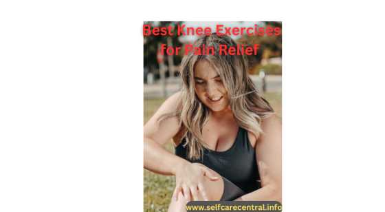 Knee Pain-Free: Essential Exercises for Relief and Strength